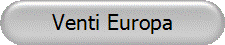 Venti Europa